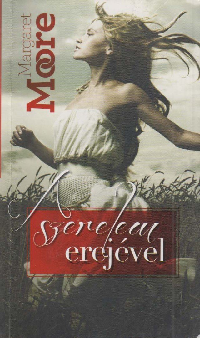 Margaret Moore - A szerelem erejével [antikvár]