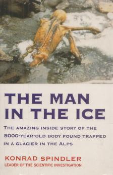 Konrad Spindler - The Man in the Ice [antikvár]