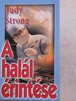Judy Strong - A halál érintése [antikvár]
