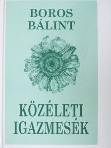 Boros Bálint - Közéleti igazmesék [antikvár]
