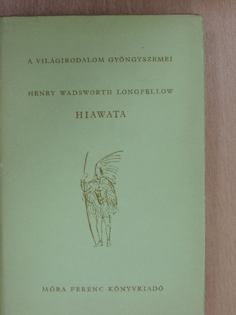Henry Wadsworth Longfellow - Hiawata [antikvár]