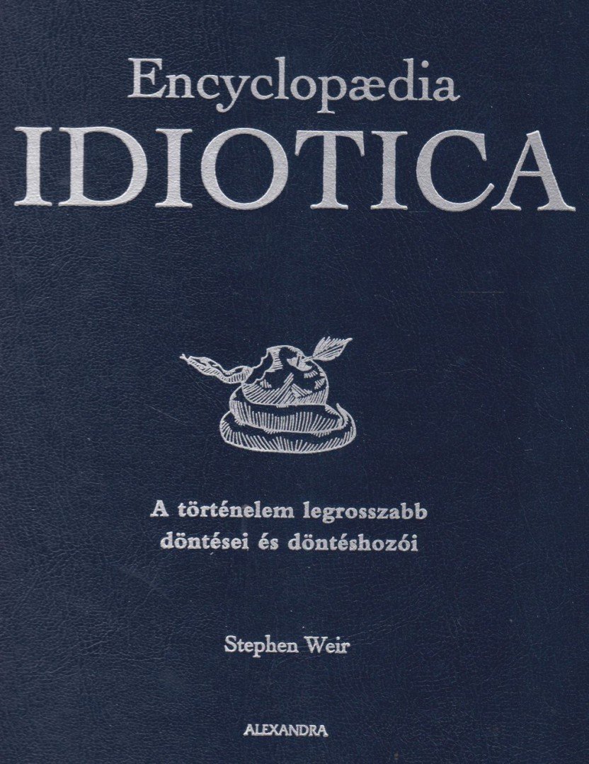 Stephen Weir - Encyclopaedia Idiotica [antikvár]