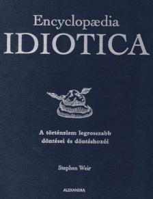 Stephen Weir - Encyclopaedia Idiotica [antikvár]
