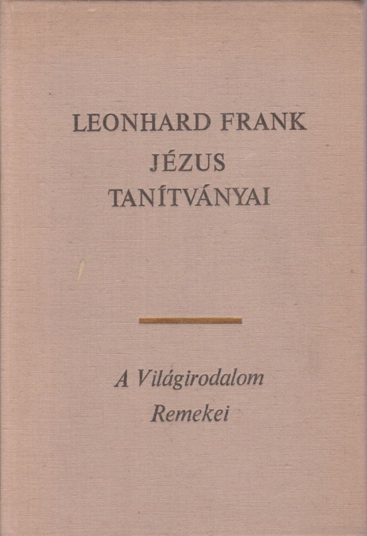 FRANK, LEONHARD - Jézus tanítványai [antikvár]