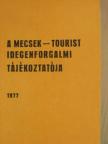 A Mecsek-Tourist idegenforgalmi tájékoztatója 1977 [antikvár]