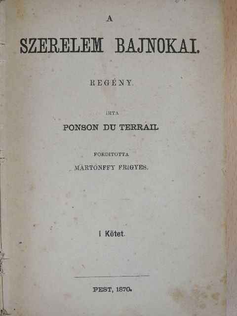 Ponson Du Terrail - A szerelem bajnokai I-II. [antikvár]