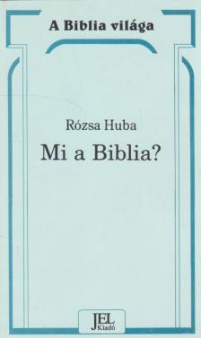 Rózsa Huba - Mi a Biblia? [antikvár]