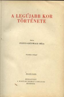 Iványi-Grünwald Béla - Egyetemes történet IV. kötet [antikvár]