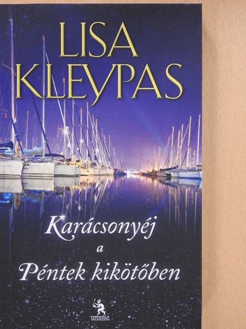Lisa Kleypas - Karácsonyéj a Péntek kikötőben [antikvár]
