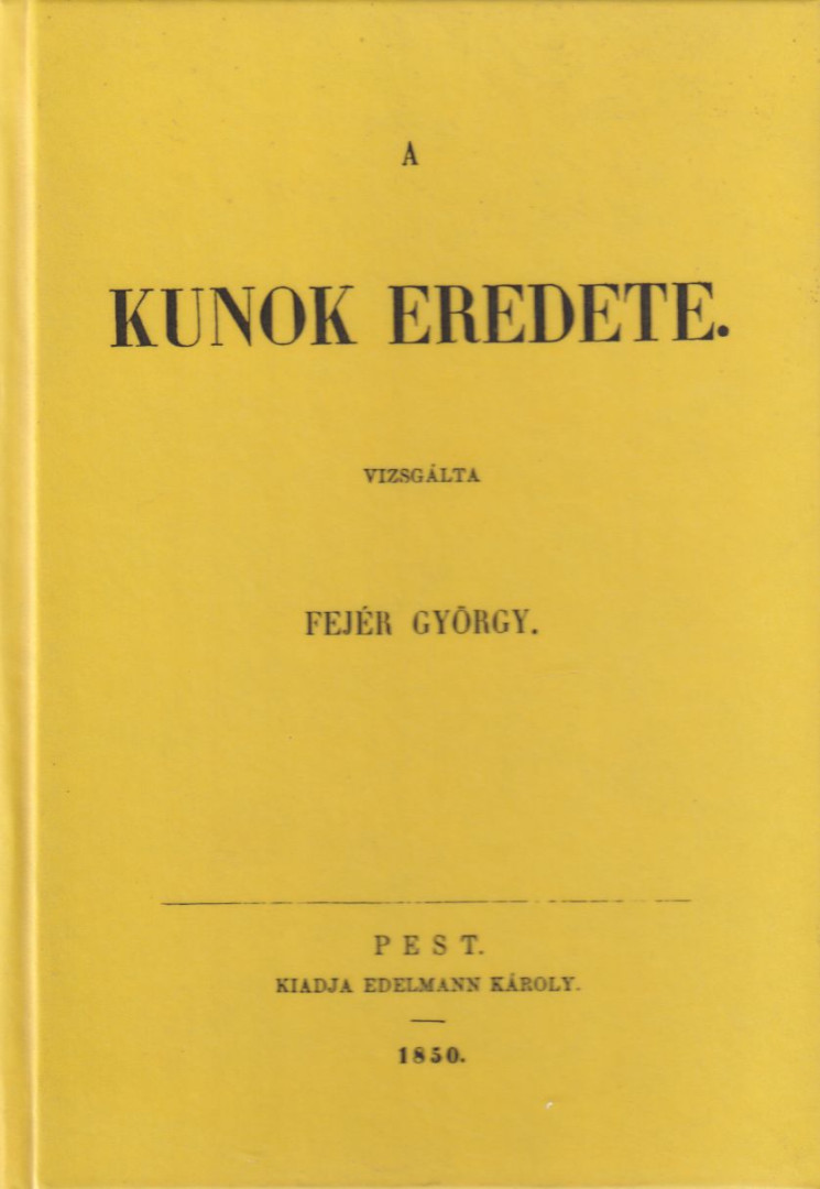 Fejér György - A kunok eredete (reprint) [antikvár]