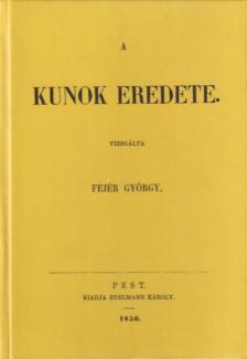 Fejér György - A kunok eredete (reprint) [antikvár]