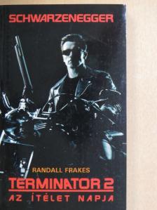 Randall Frakes - Terminator 2. [antikvár]