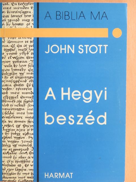 John Stott - A hegyi beszéd [antikvár]