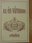 Kovácsné Bodzsár Zsuzsanna - Az én városom - Makó [antikvár]