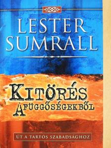 Lester Sumrall - Kitörés a függőségekből [antikvár]