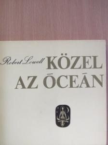 Robert Lowell - Közel az óceán [antikvár]