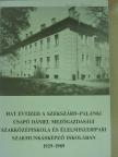 Fehérvári Éva - Hat évtized a Szekszárd-palánki Csapó Dániel Mezőgazdasági Szakközépiskola és Élelmiszeripari Szakmunkásképző Iskolában [antikvár]