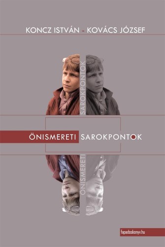 Koncz István, Dr. Kovács József - - Önismereti sarokpontok [eKönyv: epub, mobi]