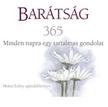 Barátság 365 - Egy tartalmas gondolat minden napra