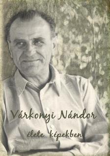 Kende Katalin - Várkonyi Nándor élete képekben -ÜKH 2016