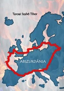 Tarcsai Szabó Tibor - Abszurdánia [eKönyv: epub, mobi]