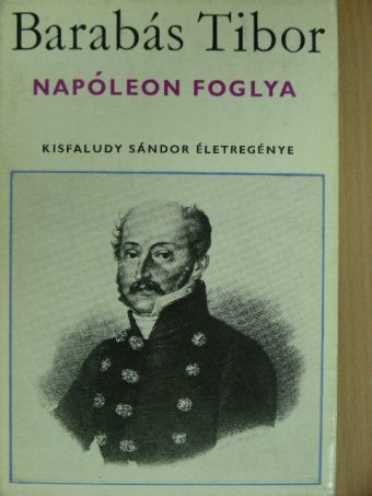 Barabás Tibor - Napóleon foglya [antikvár]