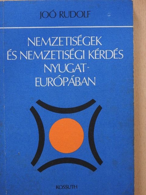 Joó Rudolf - Nemzetiségek és nemzetiségi kérdés Nyugat-Európában [antikvár]
