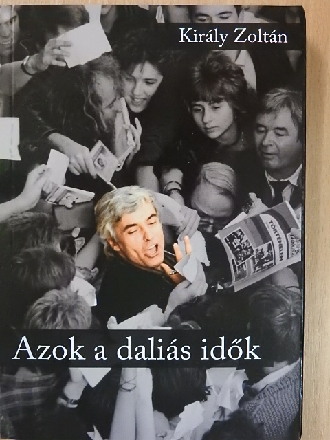 Király Zoltán - Azok a daliás idők - DVD-vel [antikvár]