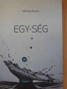Sáfrány Zsuzsa - Egy-ség [antikvár]