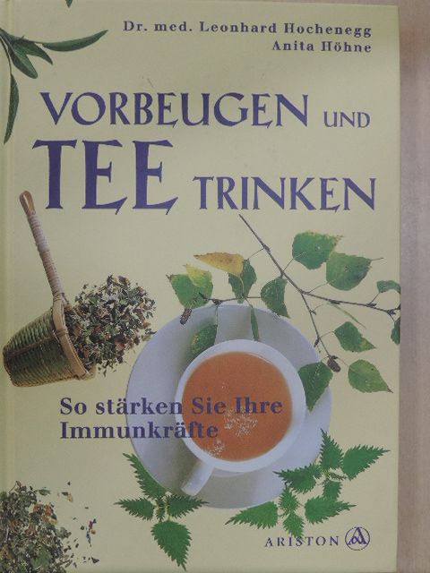 Anita Höhne - Vorbeugen und Tee Trinken [antikvár]
