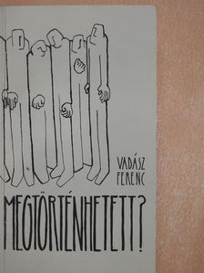 Vadász Ferenc - Megtörténhetett? (dedikált példány) [antikvár]