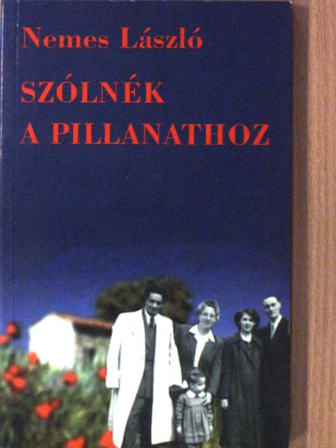 Nemes László - Szólnék a pillanathoz (dedikált példány) [antikvár]