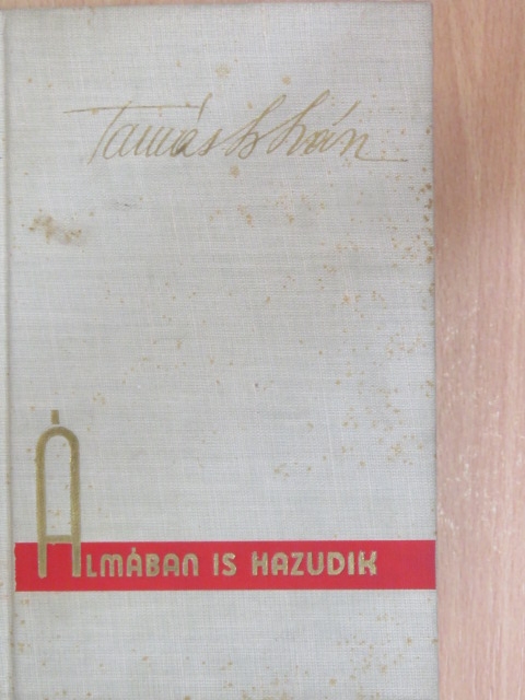 Tamás István - Álmában is hazudik [antikvár]