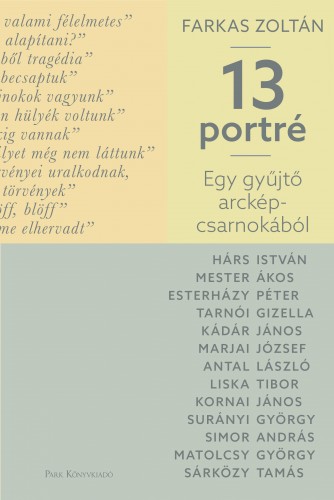 Farkas Zoltán - Egy gyűjtő arcképcsarnokából - 13 portré [eKönyv: epub, mobi]