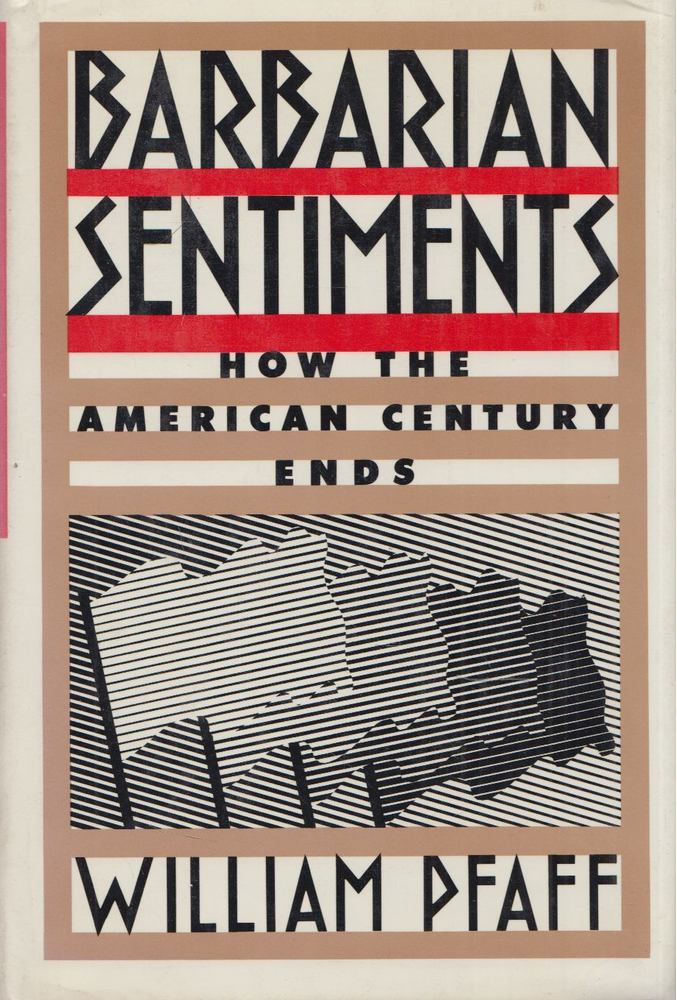 William Pfaff - Barbarian Sentiments [antikvár]