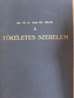 Dr. th. H. Van de Velde - A tökéletes szerelem [antikvár]