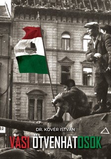 Dr. Kövér István - Vasi ötvenhatosok
