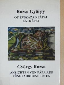 Rózsa György - Öt évszázad pápai látképei [antikvár]