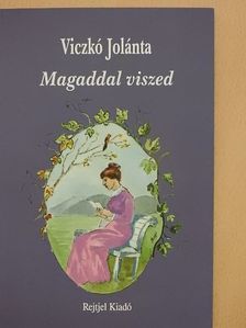 Viczkó Jolánta - Magaddal viszed [antikvár]