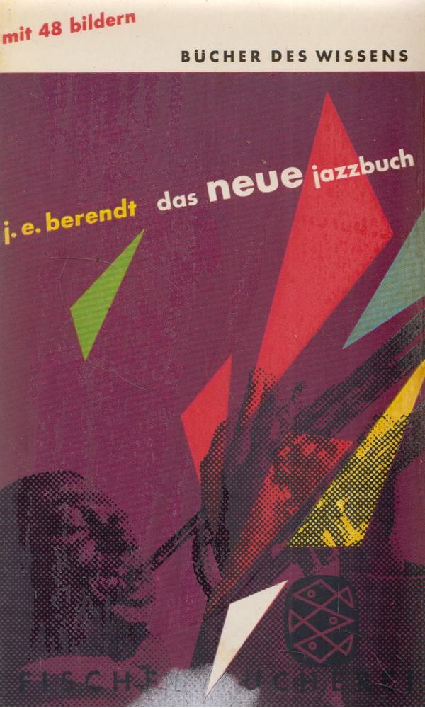 Joachim Ernst Berendt - Das neue Jazzbuch [antikvár]