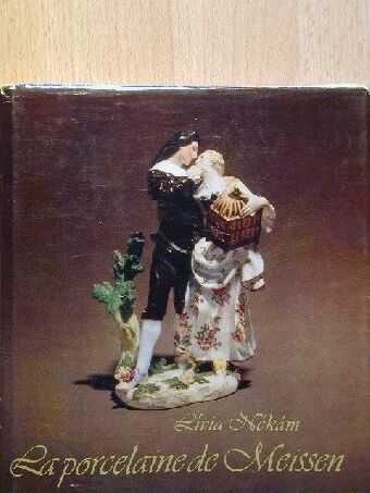 Nékám Lívia - La porcelaine de Meissen [antikvár]