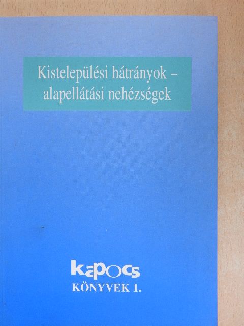 Békés Zoltán - Kistelepülési hátrányok - alapellátási nehézségek [antikvár]