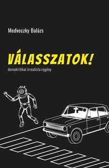 Medveczky Balázs - Válasszatok!