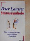 Peter Lauster - Statussymbole [antikvár]