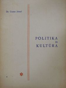 Dr. Gutter József - Politika és kultúra [antikvár]