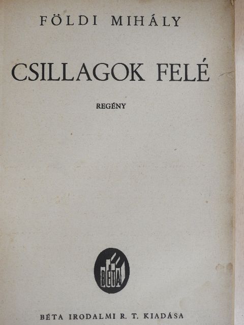 Földi Mihály - Csillagok felé [antikvár]