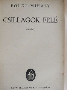 Földi Mihály - Csillagok felé [antikvár]