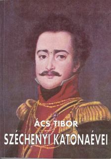 Ács Tibor - Széchenyi katonaévei [antikvár]
