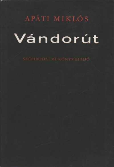 APÁTI MIKLÓS - Vándorút [antikvár]