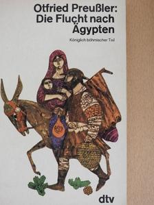 Otfried Preußler - Die Flucht nach Ägypten [antikvár]